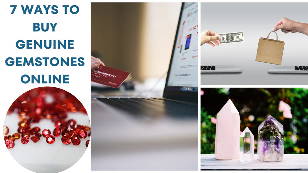 7 Ways to Buy Genuine Gemstones Online